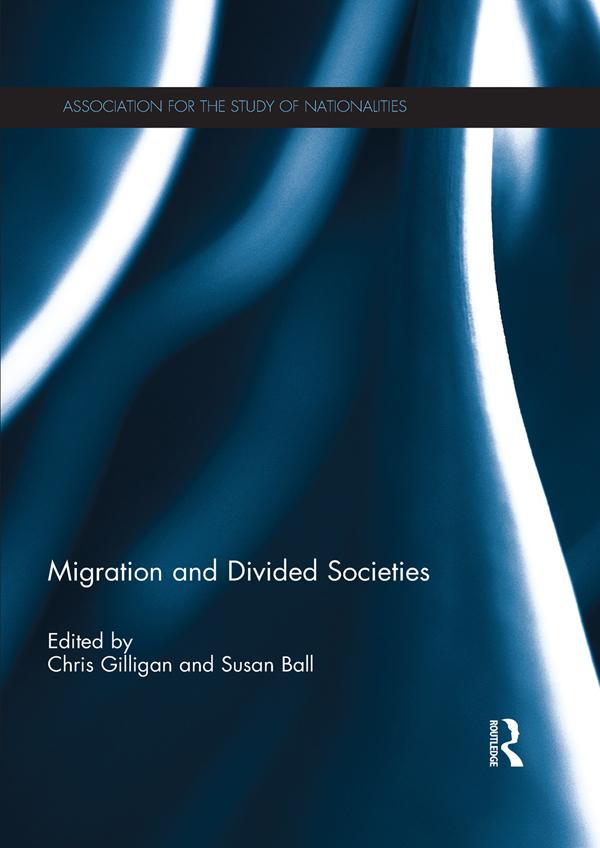 Migration and Divided Societies by Chris Gilligan, Susan Ball