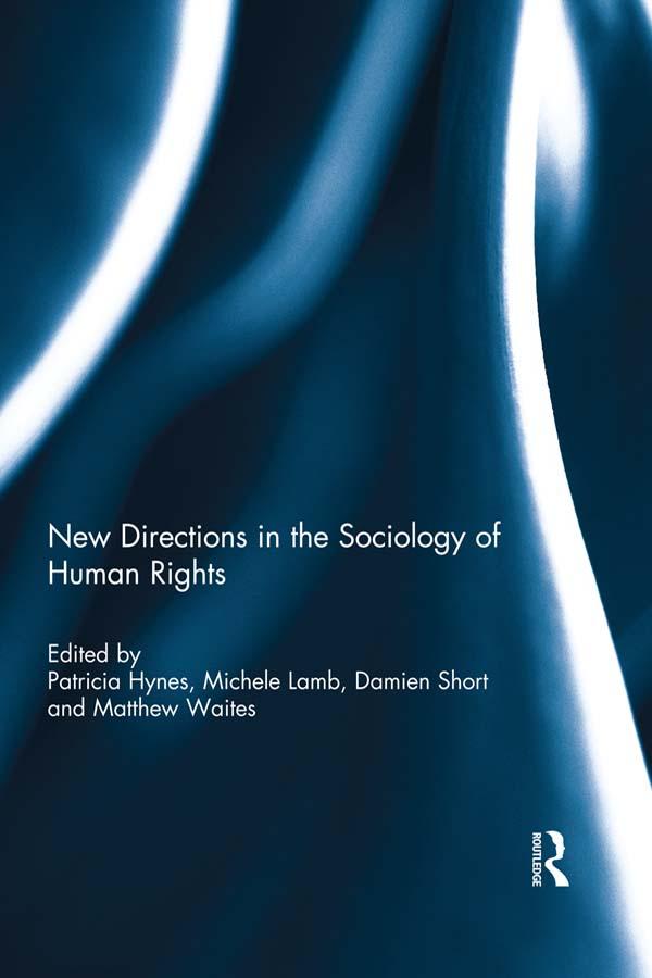 New Directions in the Sociology of Human Rights by Damien Short, Matthew Waites, Michele Lamb, Patricia Hynes