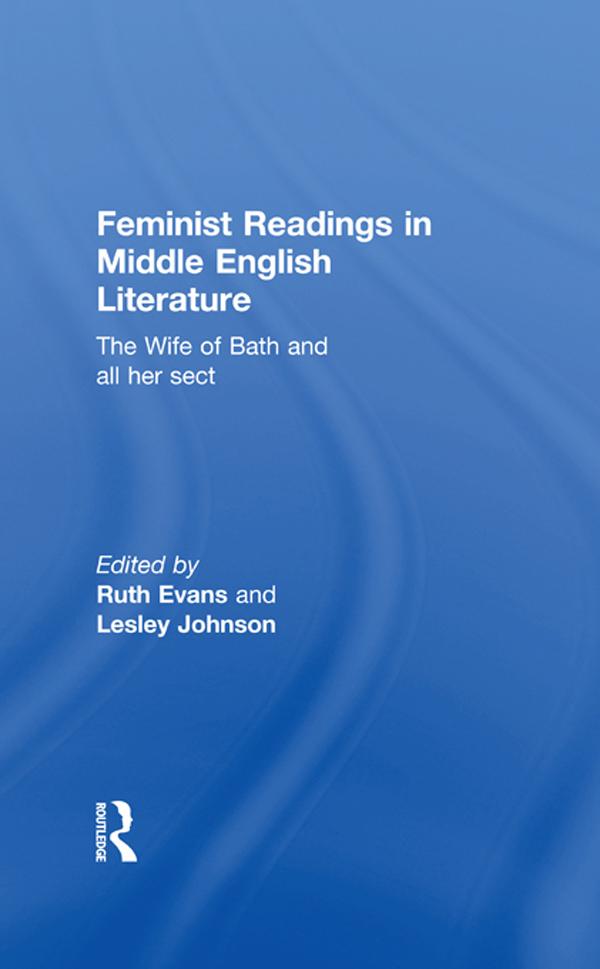 Feminist Readings in Middle English Literature by Dr Ruth Evans, Leslie Johnson, Ruth Evans