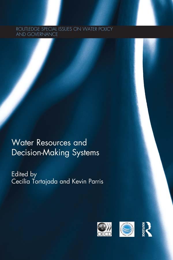 Water Resources and Decision-Making Systems by Cecilia Tortajada, Kevin Parris