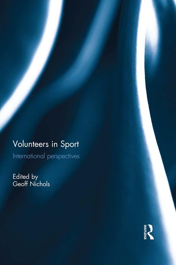Volunteers in Sport: International perspectives by Geoff Nichols