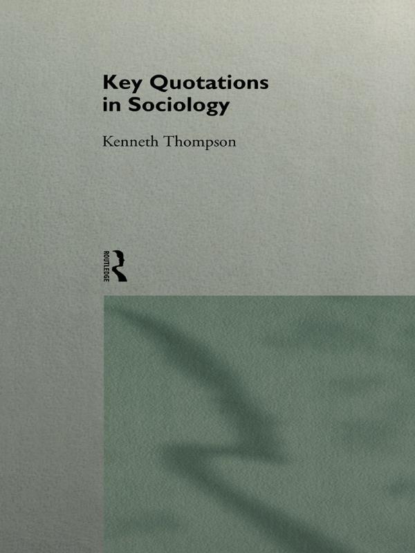 Key Quotations in Sociology by Kenneth Thompson, Ken Thompson