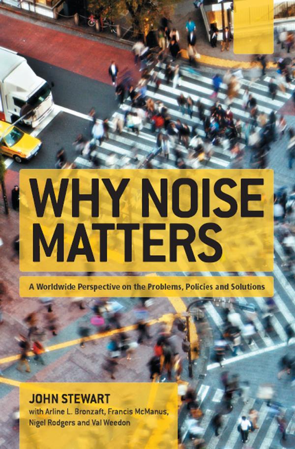 Why Noise Matters by Arline Bronzaft, Francis McManus, John Stewart, Nigel Rodgers, Val Weedon