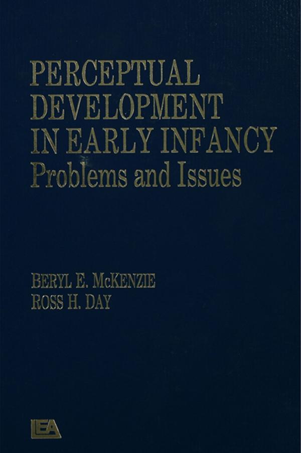 Perceptual Development in Early Infancy by B. McKenzie, R. H. Day