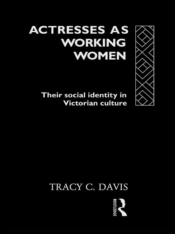 Actresses as Working Women by Tracy C. Davis