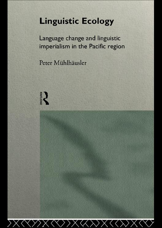 Linguistic Ecology by Peter Mühlhäusler