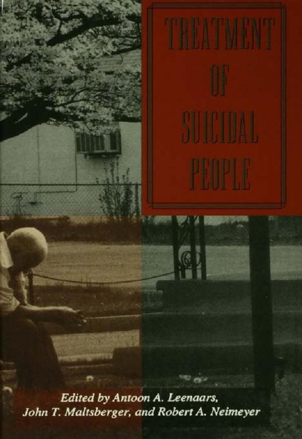 Treatment Of Suicidal People by Antoon A. Leenaars, John T. Maltsberger, Robert A. Neimeyer
