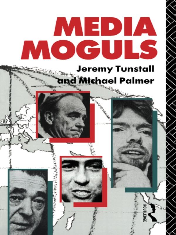 Media Moguls by Jeremy Tunstall, Michael Palmer