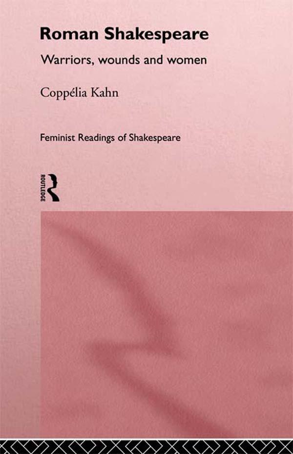 Roman Shakespeare by Coppélia Kahn