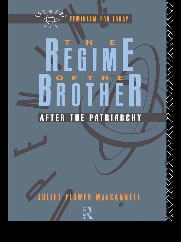 The Regime of the Brother by Juliet Flower MacCannell