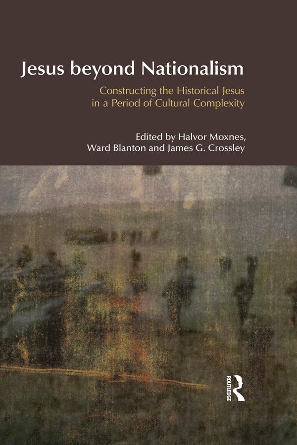 Jesus Beyond Nationalism by Halvor Moxnes, James G. Crossley, Ward Blanton
