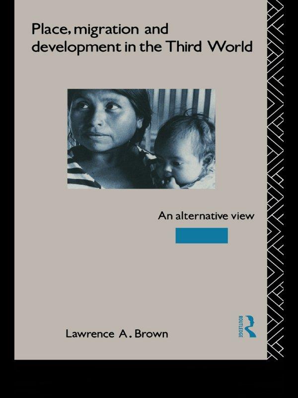 Place, Migration and Development in the Third World by Lawrence A. Brown