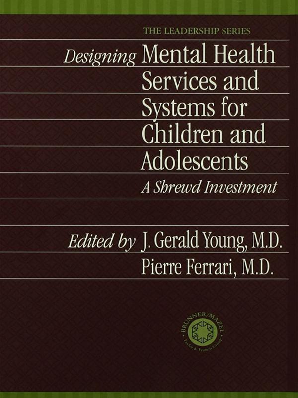 Designing Mental Health Services for Children and Adolescents by J. Gerald Young, Pierre Ferrari