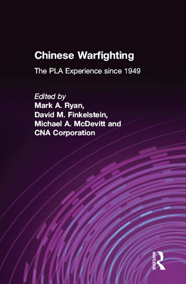 Chinese Warfighting: The PLA Experience since 1949 by CNA Corporation, David M. Finkelstein, Mark A. Ryan, Michael A. McDevitt