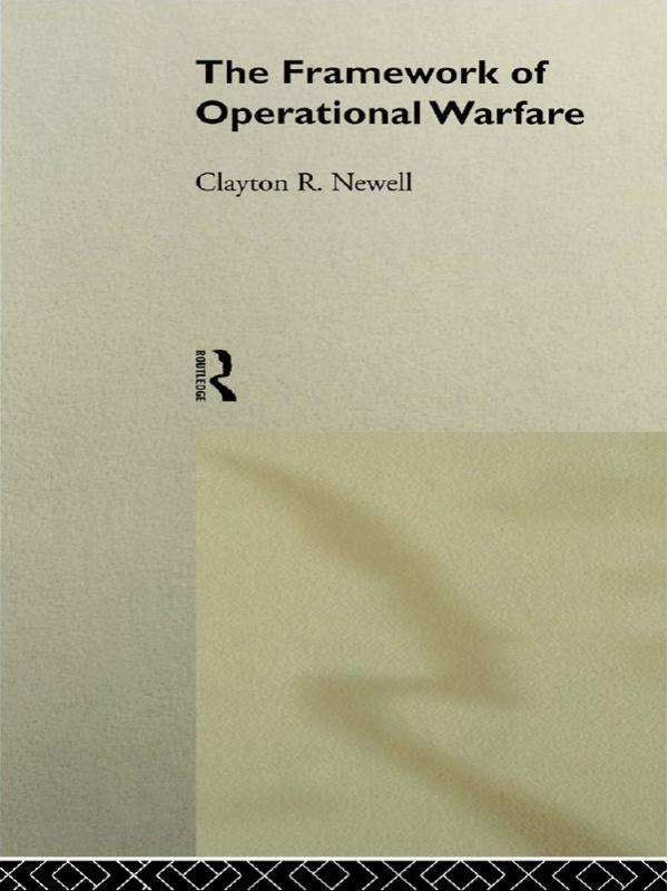 The Framework of Operational Warfare by Clayton Newell