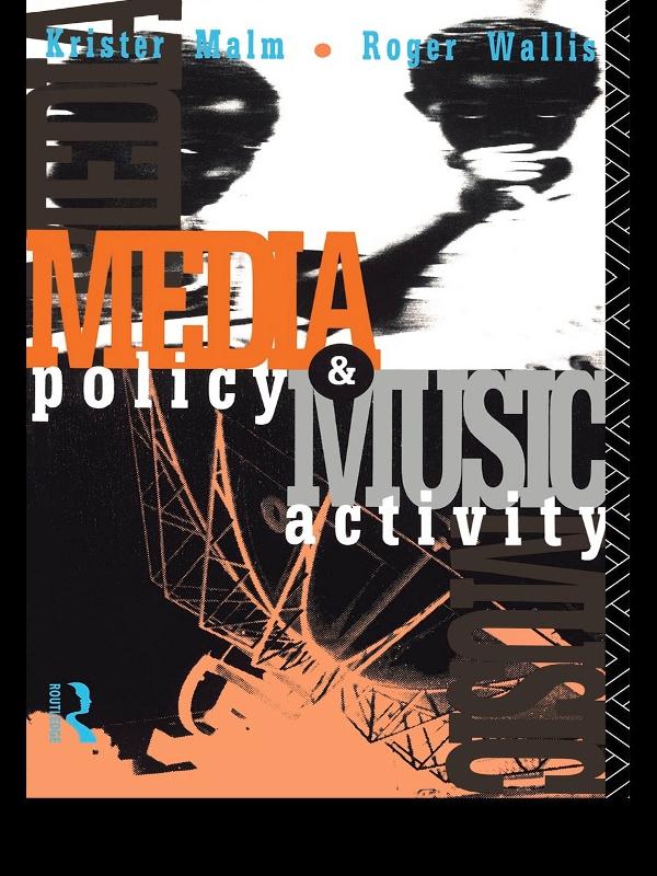 Media Policy and Music Activity by Krister Malm, Roger Wallis