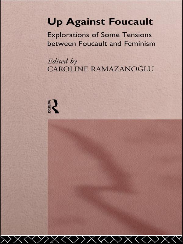 Up Against Foucault by Caroline Ramazanoglu