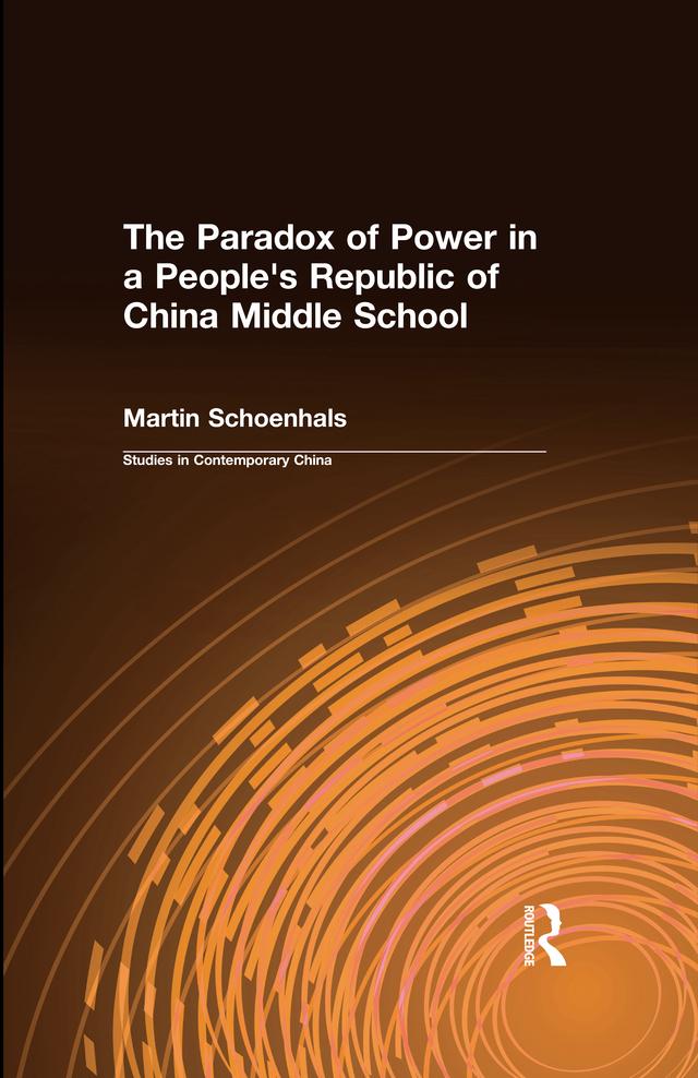 The Paradox of Power in a People's Republic of China Middle School by Martin Schoenhals