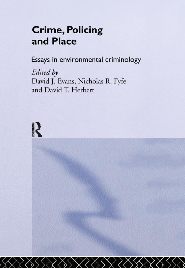 Crime, Policing and Place by David Evans, Nicholas Fyfe