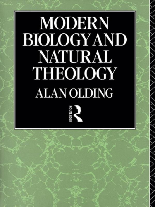 Modern Biology & Natural Theology by Alan Olding