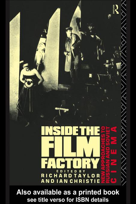 Inside the Film Factory by Ian Christie, Professor Richard Taylor, Richard Taylor