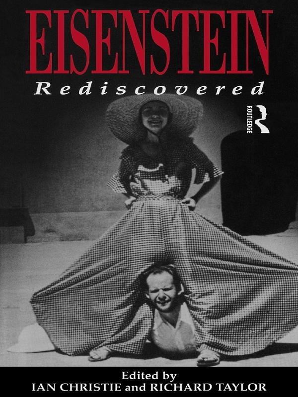 Eisenstein Rediscovered by Ian Christie, Professor Richard Taylor, Richard Taylor
