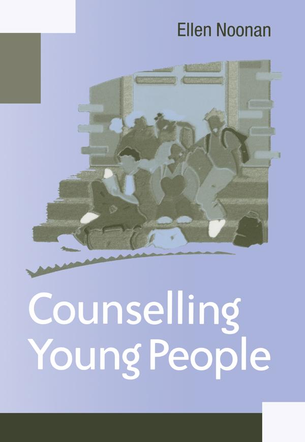 Counselling Young People by Ellen Noonan, Ms Ellen Noonan