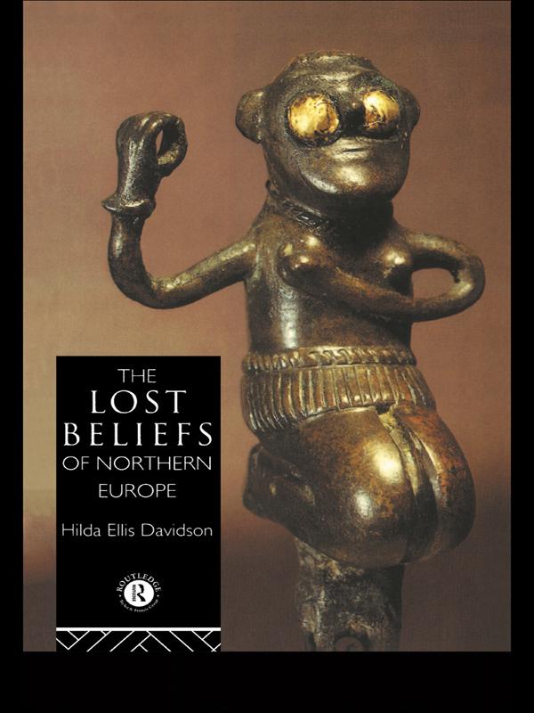 The Lost Beliefs of Northern Europe by Dr Hilda Ellis Davidson, Hilda Ellis Davidson