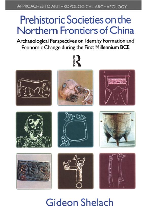 Prehistoric Societies on the Northern Frontiers of China by Gideon Shelach