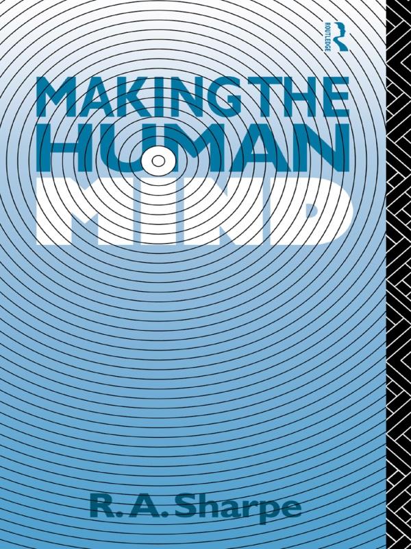 Making the Human Mind by R. A. Sharpe