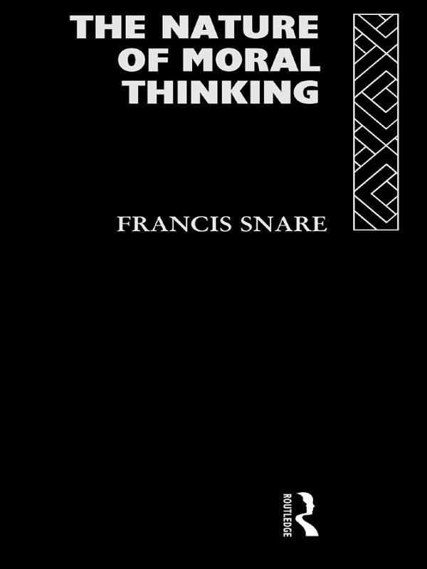 The Nature of Moral Thinking by Francis Snare