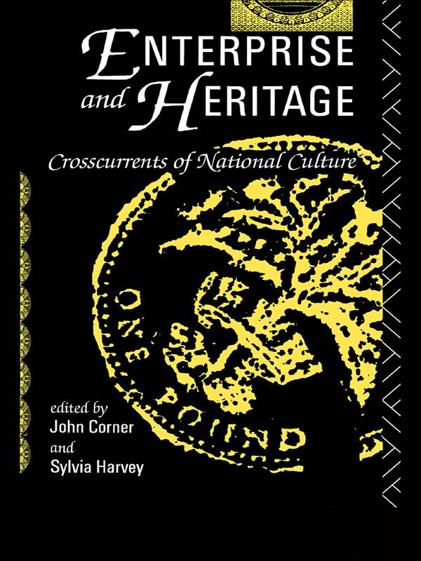 Enterprise and Heritage by John Corner, Sylvia Harvey