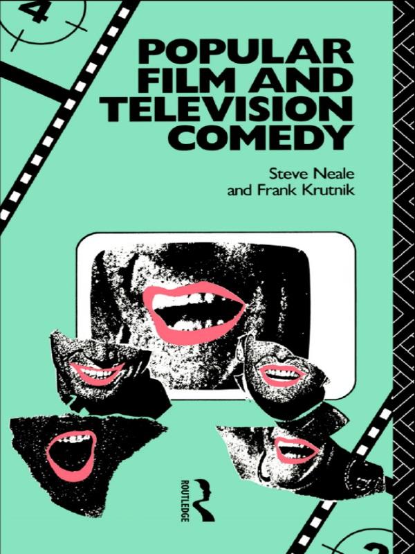 Popular Film and Television Comedy by Frank Krutnik, Steve Neale