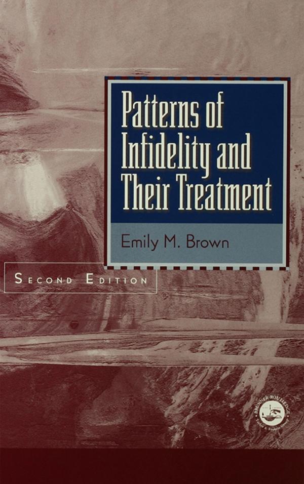 Patterns Of Infidelity And Their Treatment by Emily M. Brown