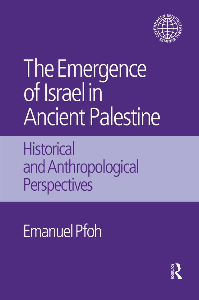 The Emergence of Israel in Ancient Palestine by Emanuel Pfoh