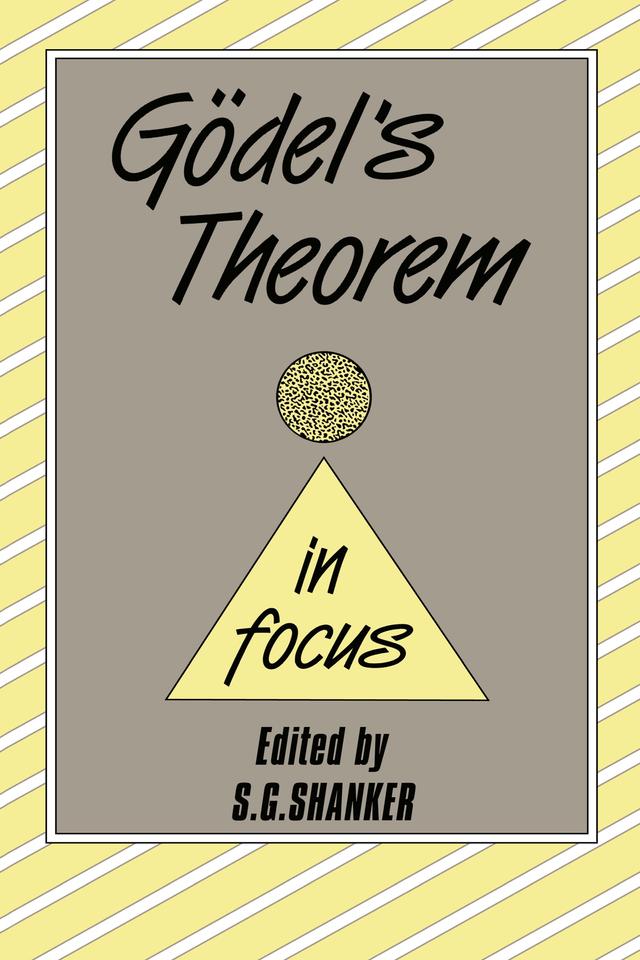 Godel's Theorem in Focus by S.G. Shanker