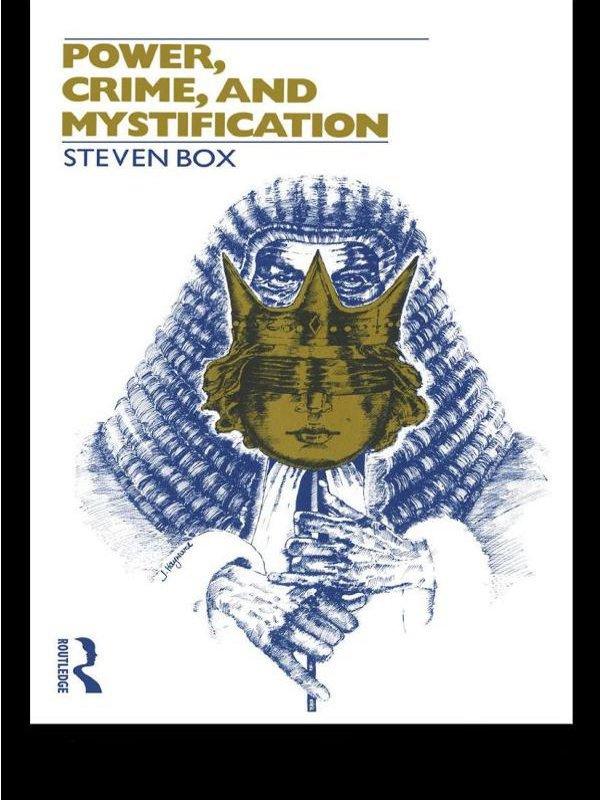 Power, Crime and Mystification by Steven Box