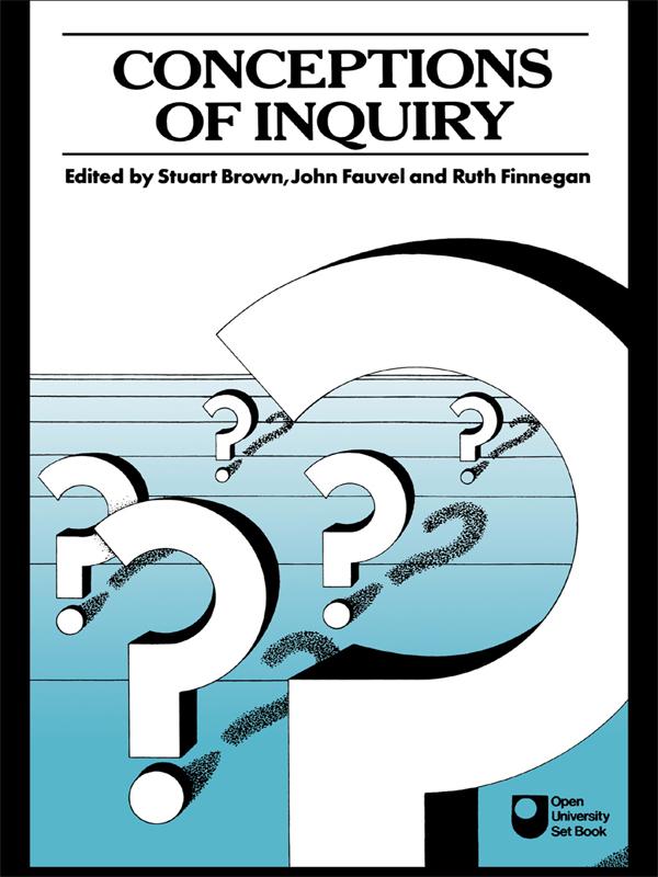 Conceptions of Inquiry by John Fauvel, Ruth Finnegan, Stuart Brown