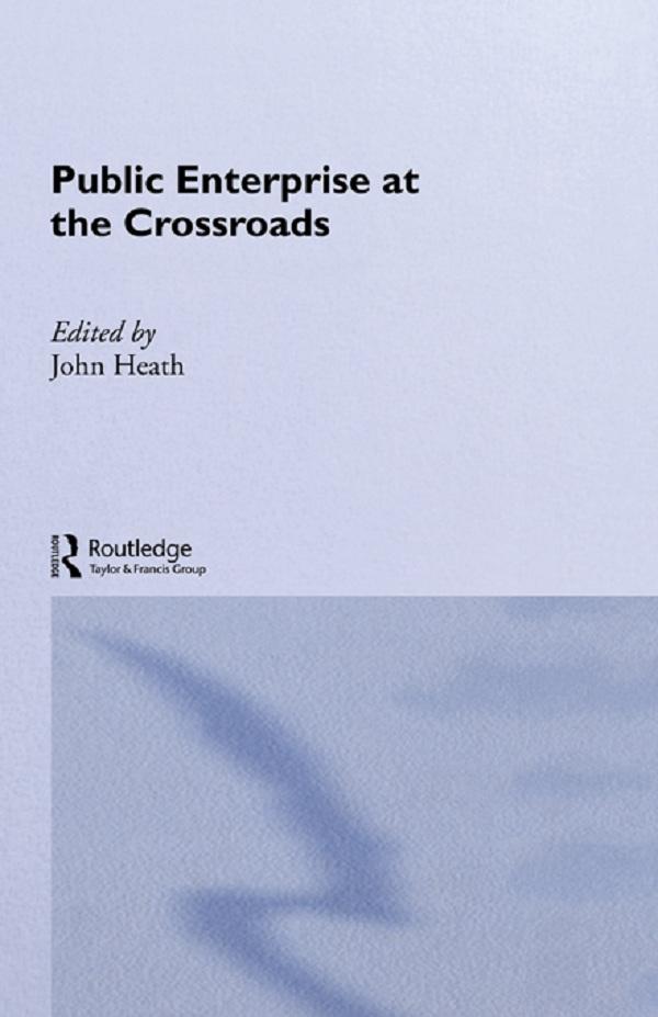 Public Enterprise at the Crossroads by John Heath