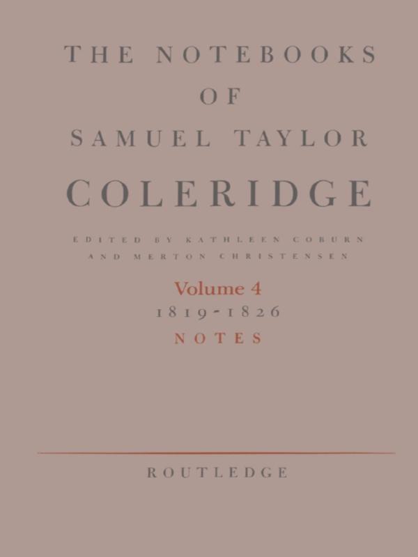 The Notebooks of Samuel Taylor Coleridge by Kathleen Coburn, Merton Christensen