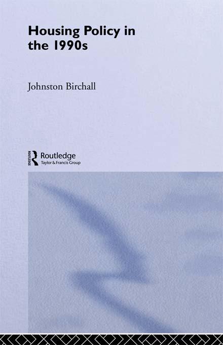 Housing Policy in the 1990s by Johnston Birchall