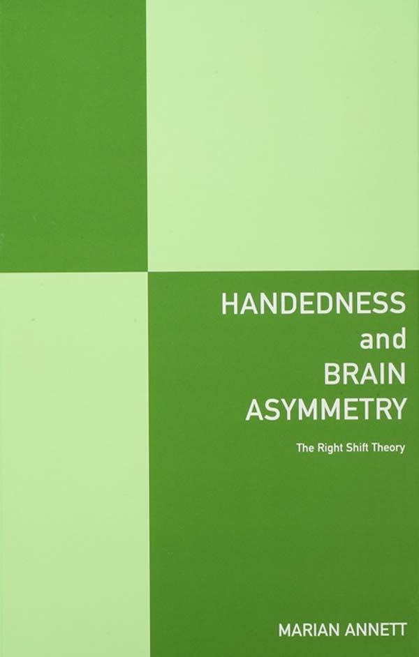 Handedness and Brain Asymmetry by Marian Annett