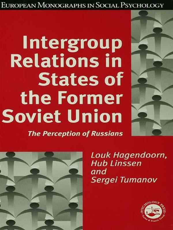 Intergroup Relations in States of the Former Soviet Union by Hub Linssen, Louk Hagendoorn