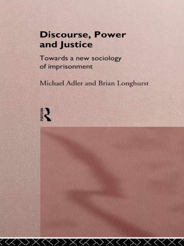 Discourse Power and Justice by Brian Longhurst, Michael Adler