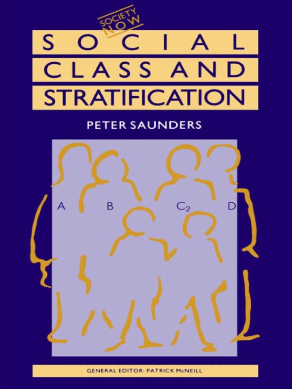 Social Class and Stratification by Peter Saunders