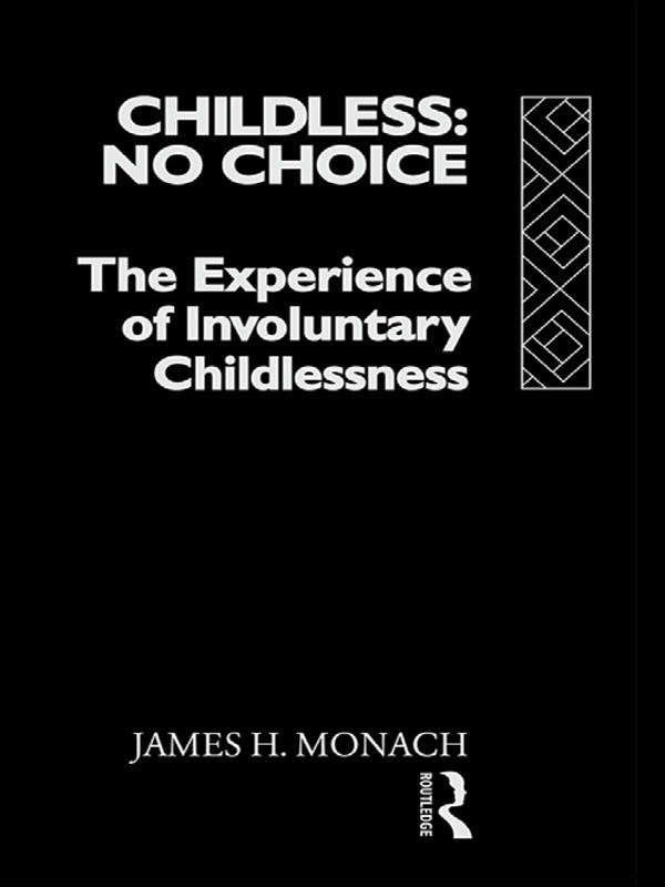 Childless: No Choice by James H. Monach