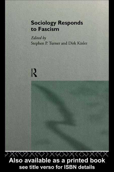 Sociology Responds to Fascism by Dirk Kasler, Stephen Turner