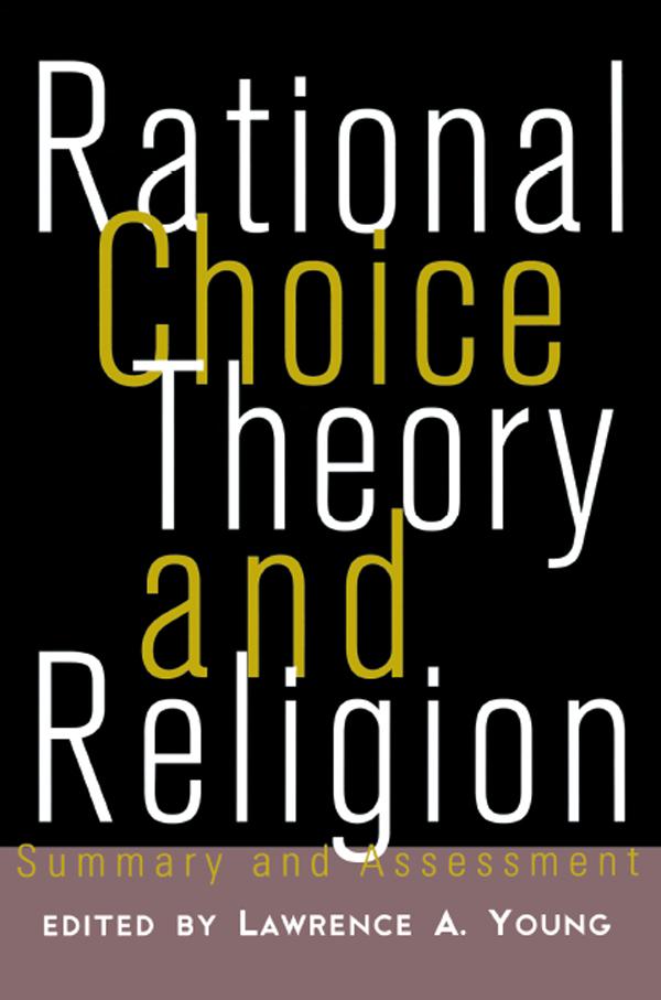 Rational Choice Theory and Religion by Lawrence A. Young