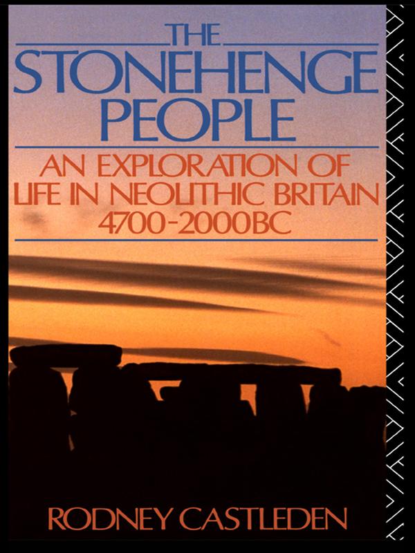The Stonehenge People by Rodney Castleden