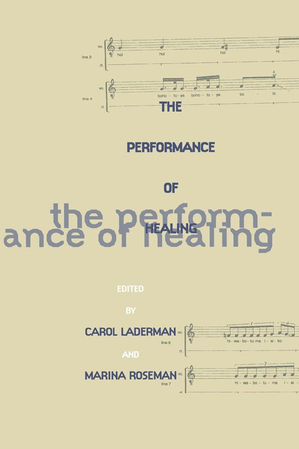 The Performance of Healing by Carol Laderman, Marina Roseman